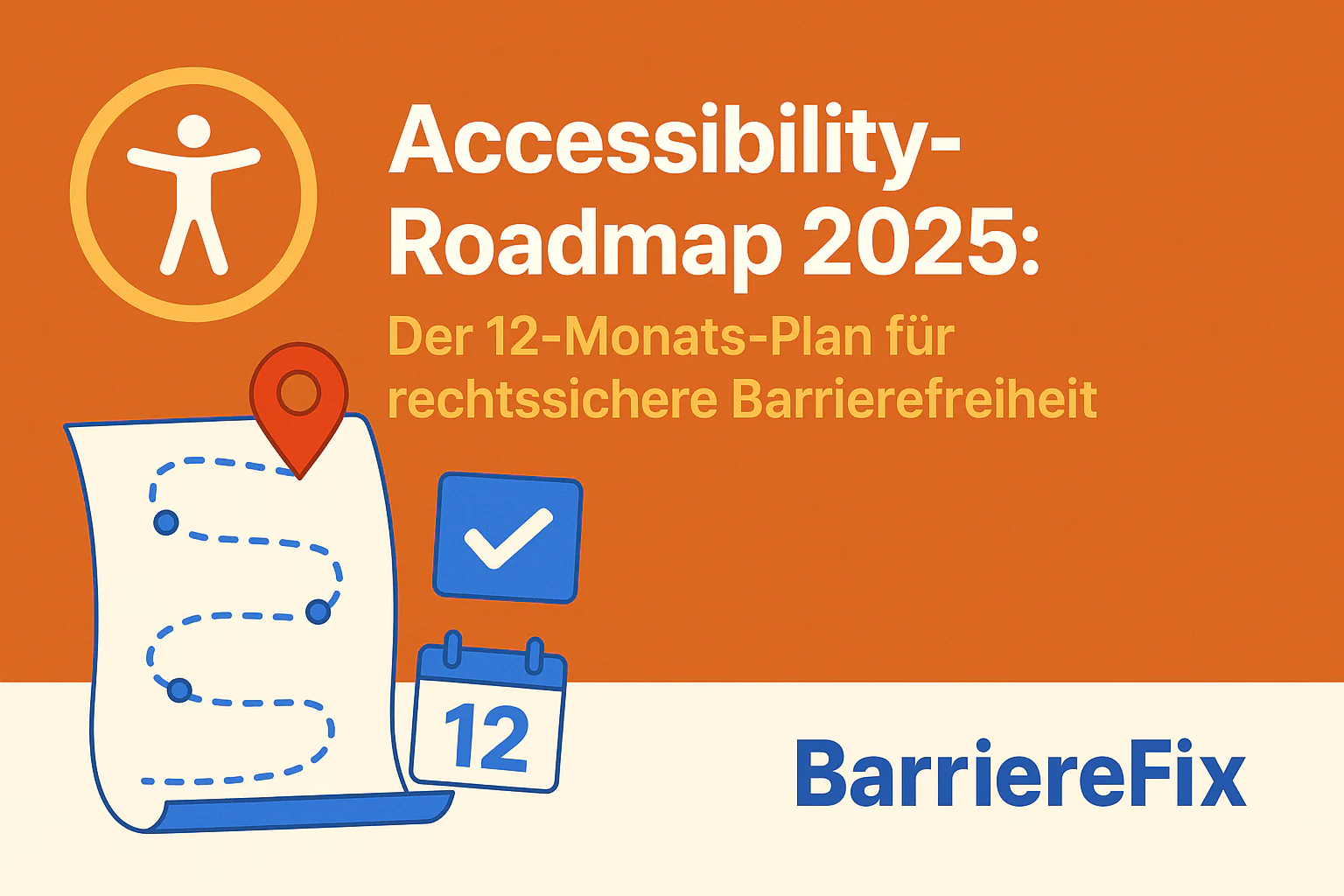 Accessibility-Roadmap 2025: Der 12-Monats-Plan für rechtssichere Barrierefreiheit