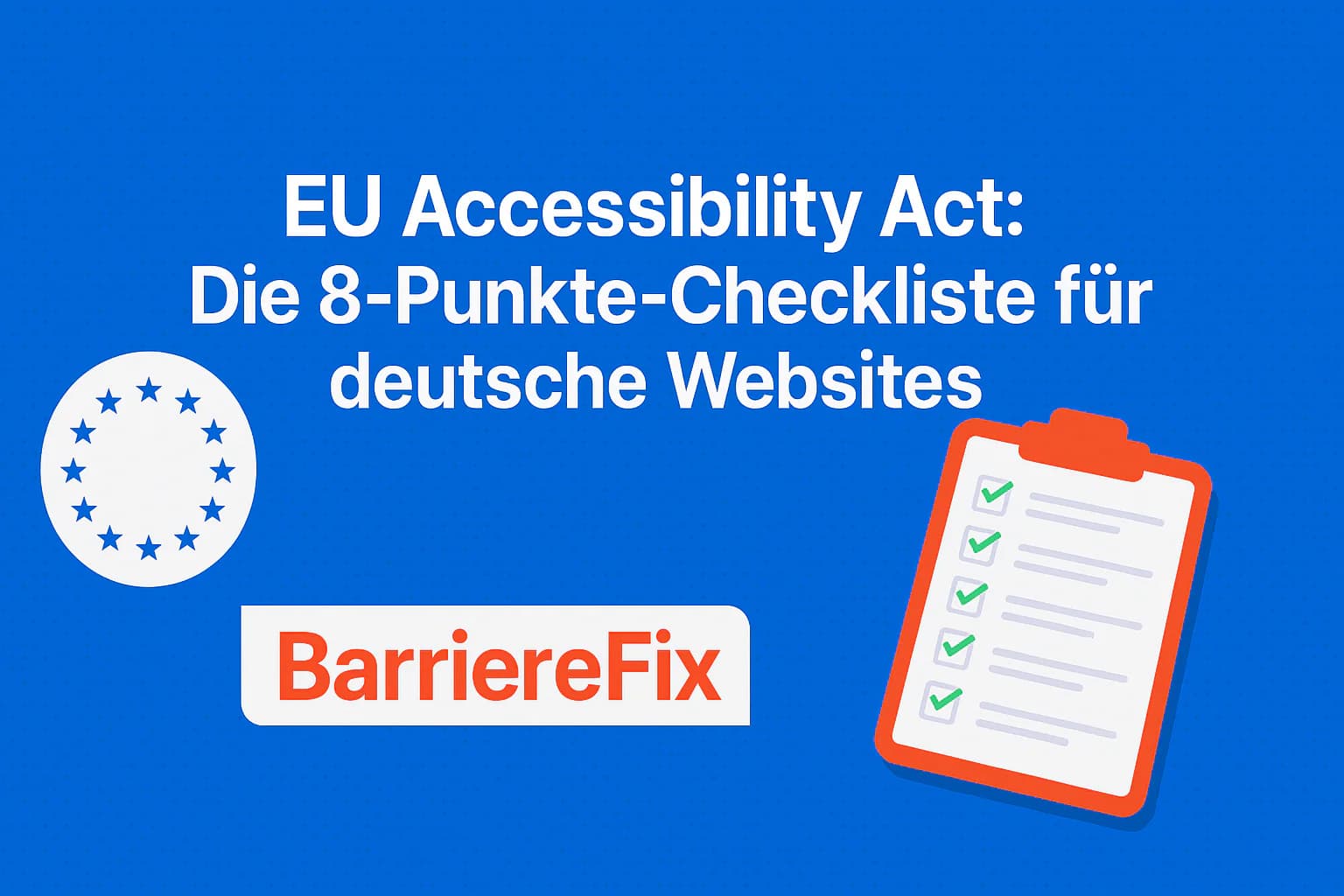 EU Accessibility Act: Die 8-Punkte-Checkliste für deutsche Websites
